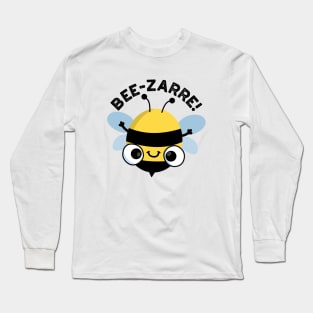 Bee-zarre Cute Bizarre Bee Pun Long Sleeve T-Shirt